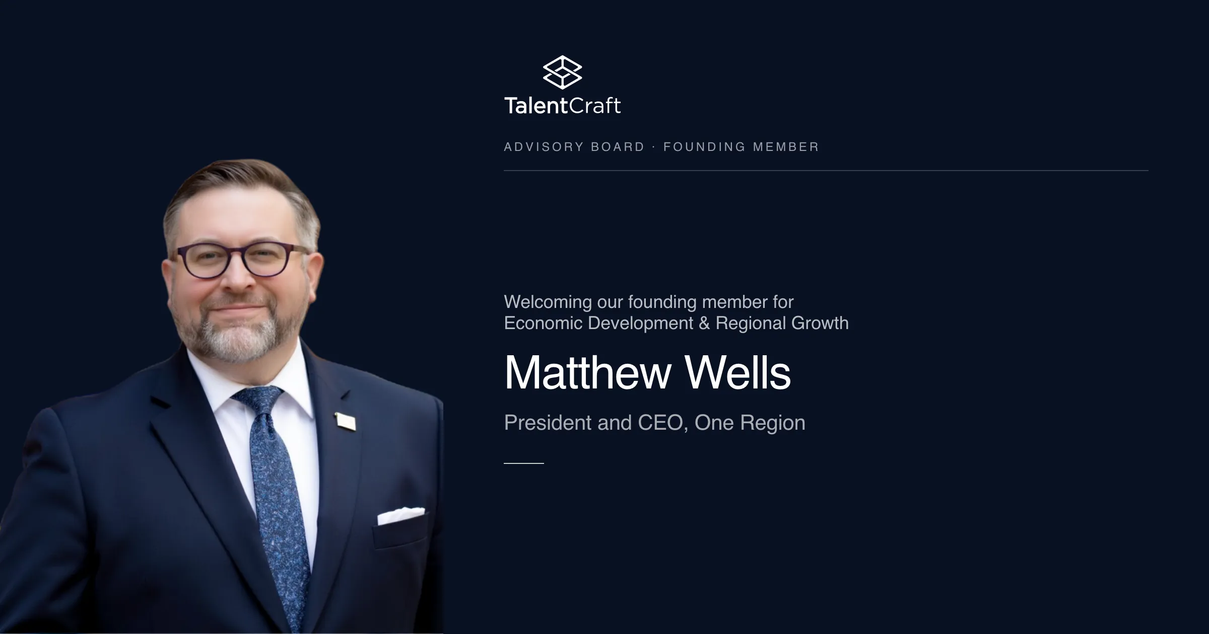 TalentCraft welcomes Matthew Wells, President and CEO of One Region, as founding advisory board member for Economic Development and Regional Growth